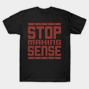 Stop Making Sense Ugly T-Shirt